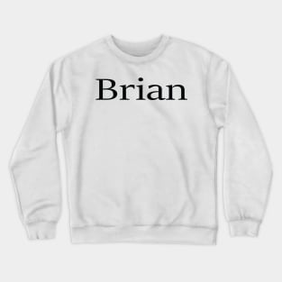 Brian My Name Is Brian Inspired Crewneck Sweatshirt